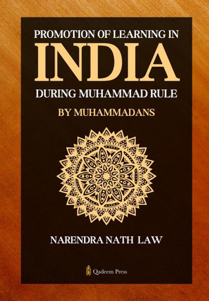 Promotion of Learning in India during Muhammad Rule by Muhammadans