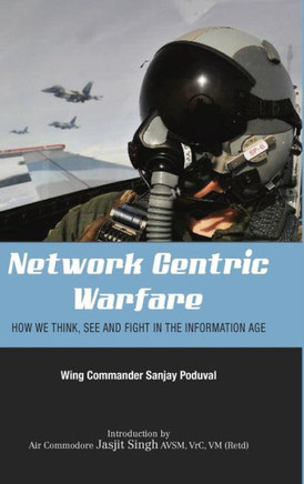Network-Centric Warfare: How We Think, See and Fight in the Information Age