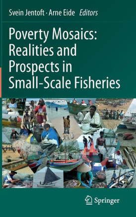 Poverty Mosaics: Realities and Prospects in Small-Scale Fisheries