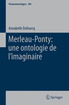 Merleau-Ponty: Une Ontologie de l'Imaginaire