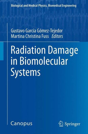 Radiation Damage in Biomolecular Systems