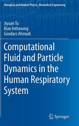 Computational Fluid and Particle Dynamics in the Human Respiratory System