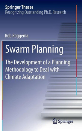 Swarm Planning: The Development of a Planning Methodology to Deal with Climate Adaptation