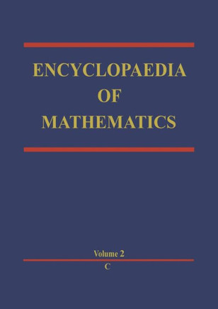 Encyclopaedia of Mathematics: C an Updated and Annotated Translation of the Soviet 'Mathematical Encyclopaedia'