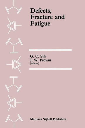 Defects, Fracture and Fatigue: Proceedings of the Second International Symposium, Held at Mont Gabriel, Canada, May 30-June 5, 1982