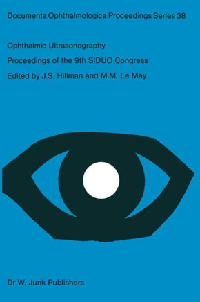 Ophthalmic Ultrasonography: Proceedings of the 9th Siduo Congress, Leeds, U.K. July 20-23, 1982