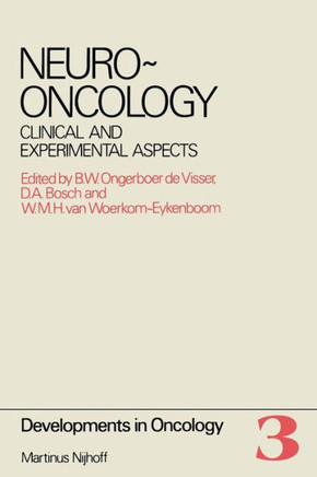 Neuro-Oncology: Clinical and Experimental Aspects Proceedings of the International Symposium on Neuro-Oncology, Noordwijkerhout, the N