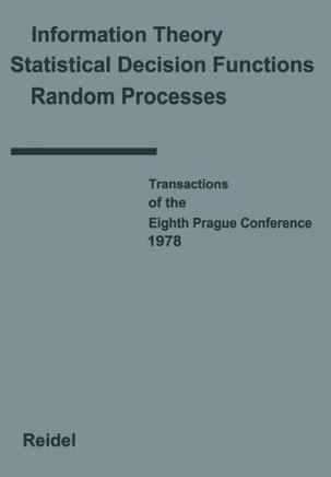 Transactions of the Eighth Prague Conference: On Information Theory, Statistical Decision Functions, Random Processes Held at Prague, from August 28 t