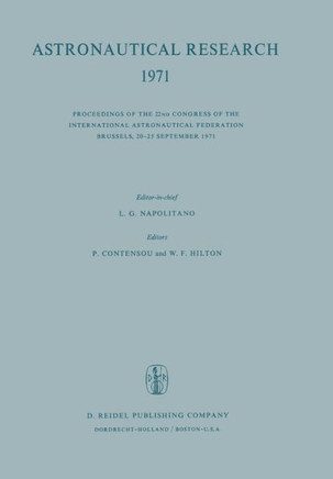 Astronautical Research 1971: Proceedings of the 22nd Congress of the International Astronautical Federation Brussels, 20-25 September 1971