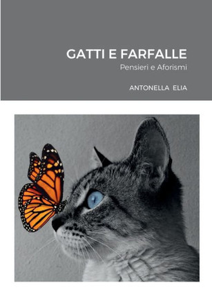 Gatti E Farfalle: Pensieri E Aforismi (Italian Edition)