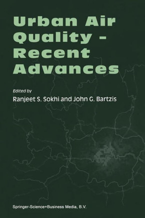 Urban Air Quality -- Recent Advances: Proceedings of the Third International Conference on Urban Air Quality -- Measurement, Modeling and Management L