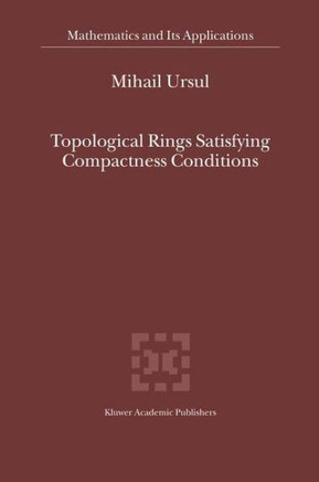 Topological Rings Satisfying Compactness Conditions