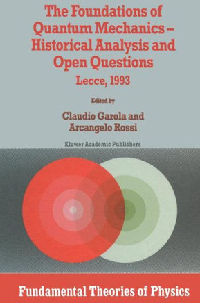The Foundations of Quantum Mechanics: Historical Analysis and Open Questions
