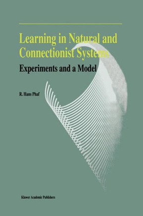 Learning in Natural and Connectionist Systems: Experiments and a Model