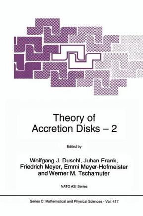 Theory of Accretion Disks 2: Proceedings of the NATO Advanced Research Workshop on Theory of Accreditation Disks -- 2 Garching, Germany March 22-26