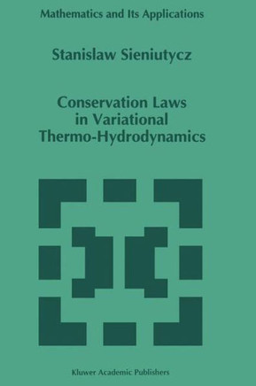 Conservation Laws in Variational Thermo-Hydrodynamics (Softcover Reprint of the Original 1st 1994)