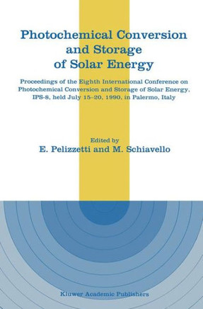 Photochemical Conversion and Storage of Solar Energy: Proceedings of the Eighth International Conference on Photochemical Conversion and Storage of So
