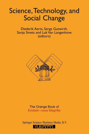 Science, Technology, and Social Change: The Orange Book of ""Einstein Meets Magritte""