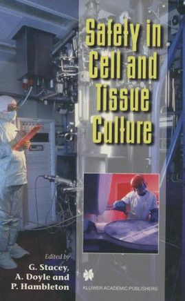 Safety in Cell and Tissue Culture