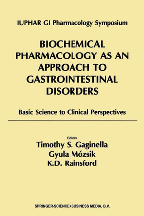 Biochemical Pharmacology as an Approach to Gastrointestinal Disorders: Basic Science to Clinical Perspectives (1996)