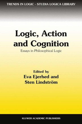 Logic, Action and Cognition: Essays in Philosophical Logic