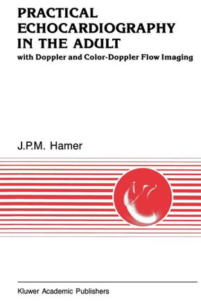 Practical Echocardiography in the Adult: With Doppler and Color-Doppler Flow Imaging