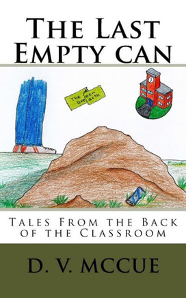 The Last Empty Can: Tales From The Back Of The Classroom