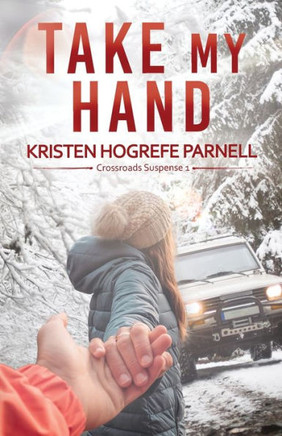 Take My Hand (Crossroads Suspense)