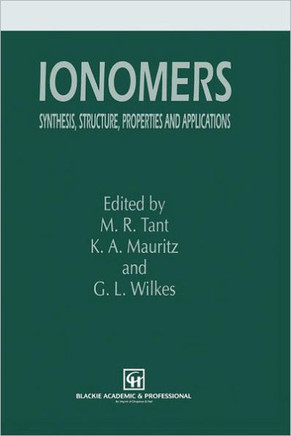 Ionomers: Synthesis, Structure, Properties and Applications