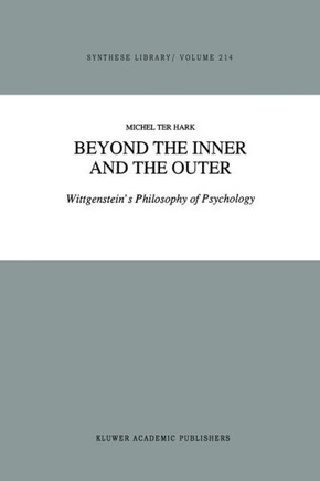 Beyond the Inner and the Outer: Wittgenstein's Philosophy of Psychology