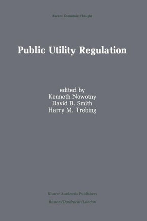 Public Utility Regulation: The Economic and Social Control of Industry