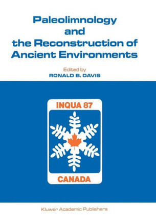 Paleolimnology and the Reconstruction of Ancient Environments: Paleolimnology Proceedings of the XII Inqua Congress