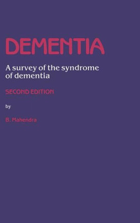 Dementia: A Survey of the Syndrome of Dementia