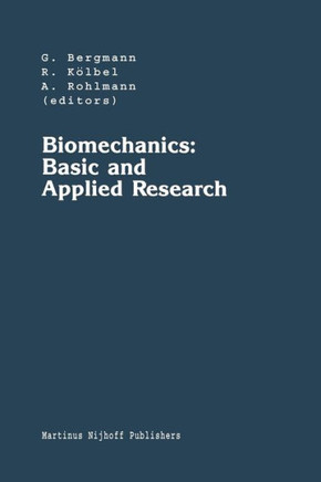 Biomechanics: Basic and Applied Research: Selected Proceedings of the Fifth Meeting of the European Society of Biomechanics, September 8-10, 1986, Ber