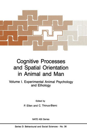 Cognitive Processes and Spatial Orientation in Animal and Man: Volume I Experimental Animal Psychology and Ethology