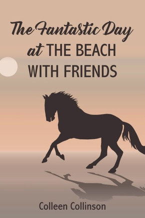 The Fantastic Day At The Beach With Friends