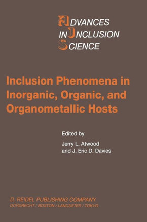 Inclusion Phenomena in Inorganic, Organic, and Organometallic Hosts: Proceedings of the Fourth International Symposium on Inclusion Phenomena and the