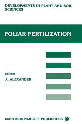 Foliar Fertilization: Proceedings of the First International Symposium on Foliar Fertilization, Organized by Schering Agrochemical Division,