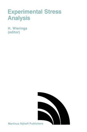 Experimental Stress Analysis: Proceedings of the Viiith International Conference on Experimental Stress Analysis, Amsterdam, the Netherlands, May 12