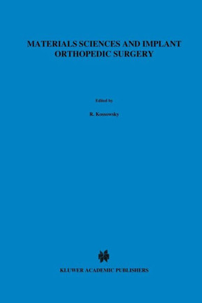 Materials Sciences and Implant Orthopedic Surgery (Softcover Reprint of the Original 1st 1986)