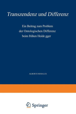 Transzendenz Und Differenz: Ein Beitrag Zum Problem Der Ontologischen Differenz Beim Fr?hen Heidegger