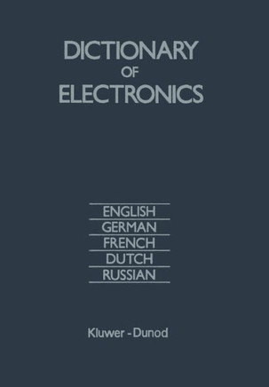Dictionary of Electronics: English, German, French, Dutch, Russian