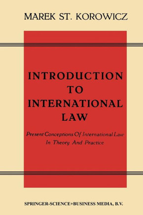 Introduction to International Law: Present Conceptions of International Law in Theory and Practice