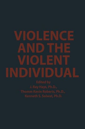 Violence and the Violent Individual: Proceedings of the Twelfth Annual Symposium, Texas Research Institute of Mental Sciences, Houston, Texas, Novembe