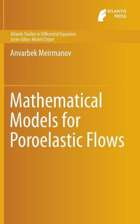 Mathematical Models for Poroelastic Flows