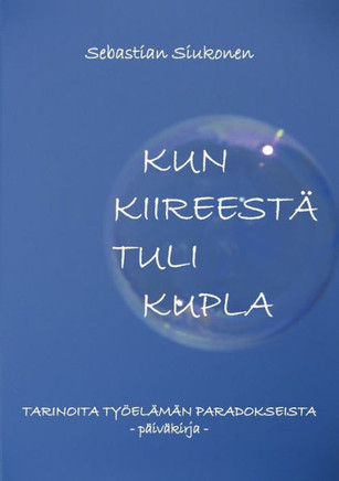 Kun kiireest? tuli kupla: Tarinoita ty?el?m?n paradokseista