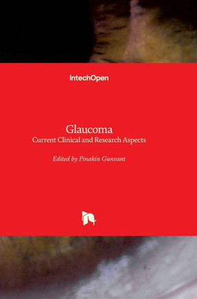 Glaucoma: Current Clinical and Research Aspects