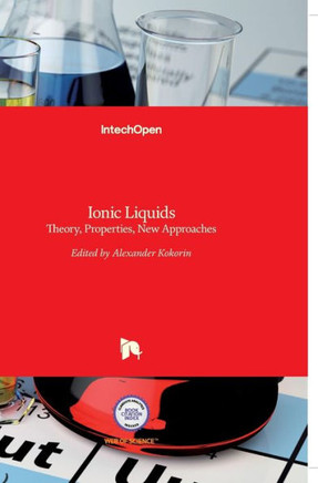 Ionic Liquids: Theory, Properties, New Approaches