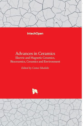 Advances in Ceramics: Electric and Magnetic Ceramics, Bioceramics, Ceramics and Environment