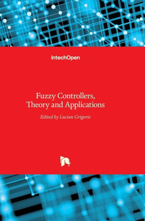 Fuzzy Controllers: Theory and Applications